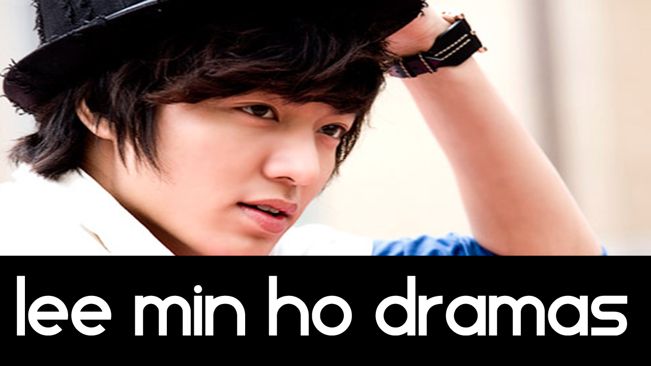 Top 8 Must See Lee Min Ho Dramas (이민호) – Top 5 Fridays